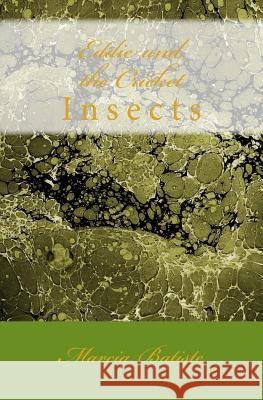 Eddie and the Cricket: Insects Marcia Batiste 9781495257834