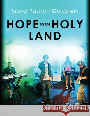 Hope for the Holy Land Mona Pastroff Goldstein 9781495258008 Createspace Independent Publishing Platform