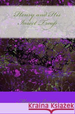 Henry and His Insect Troop Marcia Batiste 9781495258084