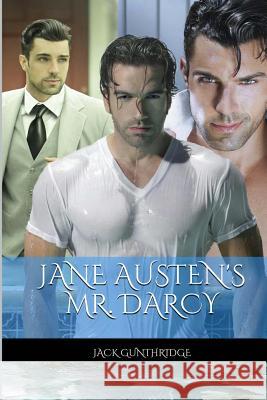 Mr. Darcy: The Complete Novelization Jane Austen Jack Gunthridge 9781495261060 Createspace