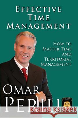 Effective Time Management Omar Periu 9781495265013