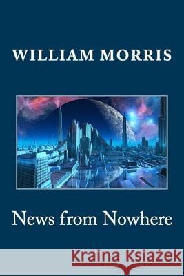 News from Nowhere William Morris 9781495265020 Createspace