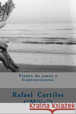 Viento de amor y Contravientos Reyes Ing, Rafael Carriles 9781495267116 Createspace