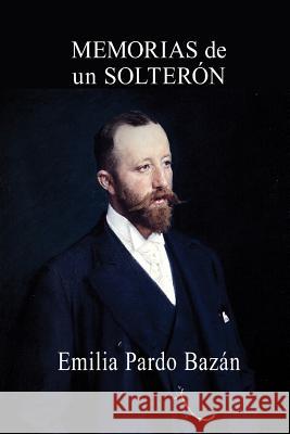 Memorias de un solterón Pardo Bazan, Emilia 9781495268236