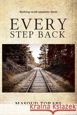 Every Step Back Masoud Torabi 9781495270062