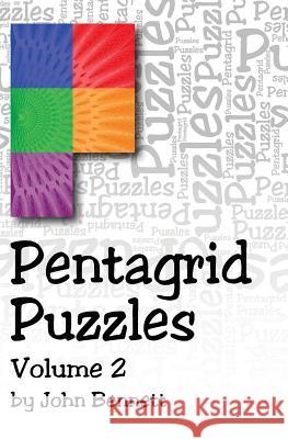 Pentagrid Puzzles: Volume 2 John Bennett 9781495270208 Createspace Independent Publishing Platform