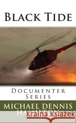 Black Tide: Documenter Series Michael Dennis Hamilton 9781495272301