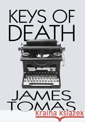 Keys Of Death Tomas, James 9781495272691 Createspace