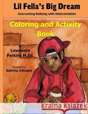 Lil' Fella's Big Dream Coloring and Activity Book Lawrence Perkins 9781495273353 Createspace