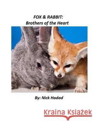Fox & Rabbit: Brothers of the Heart Nick Hadad Marianne Smith Chris Cardwell 9781495275760 Createspace
