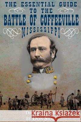 The Essential Guide to the Battle of Coffeeville, Mississippi Don Sides 9781495277764