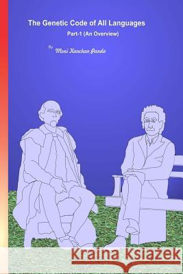 The Genetic Code of All Languages Moni Kanchan Panda 9781495281198 Createspace