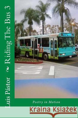 Riding The Bus 3: the dream continues Pastor, Luis 9781495281235