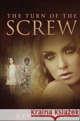 The Turn of the Screw Henry James 9781495283482 Createspace