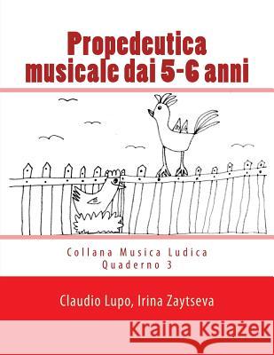 Propedeutica musicale dai 5-6 anni Zaytseva, Irina 9781495285257 Createspace