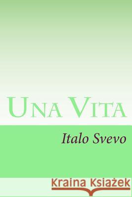 Una Vita Italo Svevo 9781495286933 Createspace