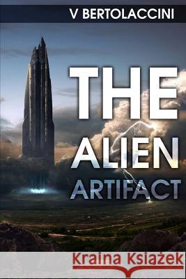 The Alien Artifact 4 V. Bertolaccini 9781495287008 Createspace