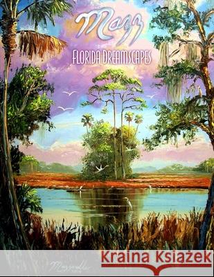 Mazz: Florida Dreamscapes Art Historical Society 9781495287923