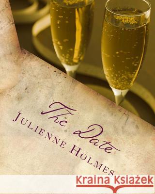 The Date MS Julienne Ruth Holmes 9781495288029
