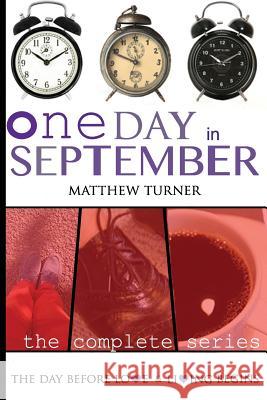 One Day in September (The Complete Series) Turner, Matthew 9781495290213 Createspace