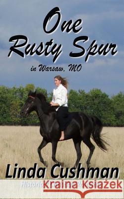 One Rusty Spur Linda Cushman 9781495290336