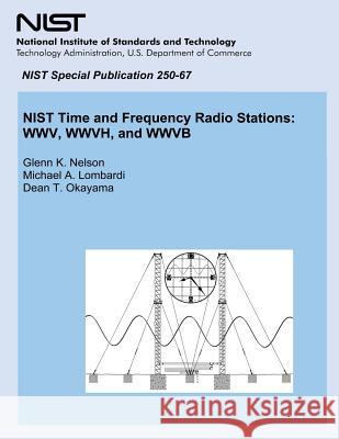 NIST Time and Frequency Radio Stations: WWV, WWVH, and WWVB U. S. Department of Commerce 9781495291593 Createspace