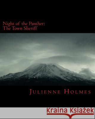Night of the Panther: The Town Sheriff MS Julienne Ruth Holmes 9781495291692