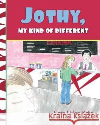 Jothy, My Kind of Different Sara Hulse Kehs Ellen Hulse Permoda 9781495291722 Createspace