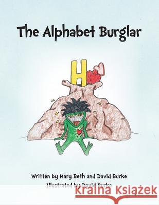 The Alphabet Burglar Mary Beth Burke David Burke David Burke 9781495292385 Createspace