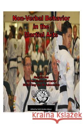 Nonverbal Behavior in the Martial Arts Nate Gordon 9781495292453