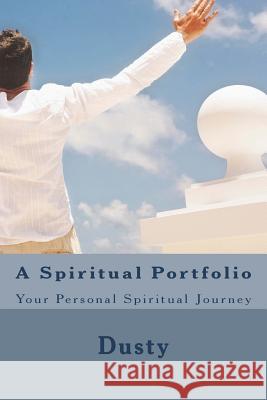 A Spiritual Portfolio Dusty 9781495293191 Createspace Independent Publishing Platform