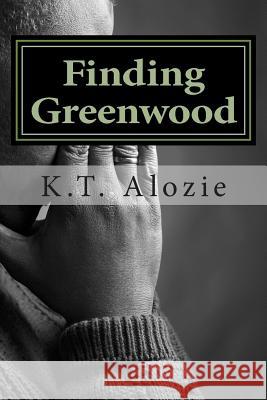 Finding Greenwood K. T. Alozie 9781495294211 Createspace