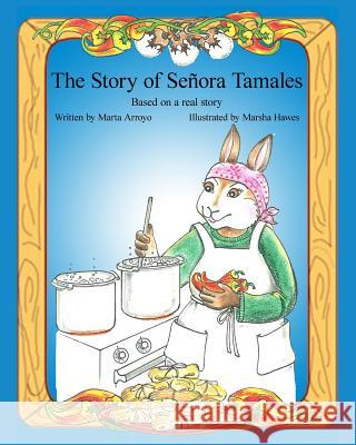 The Story of Señora Tamales Hawes, Marsha 9781495295782 Createspace