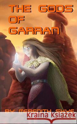 The Gods of Garran Meredith E. Skye Larissa Smith 9781495296253
