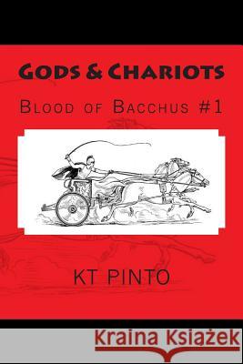 Gods & Chariots Kt Pinto 9781495296413 Createspace