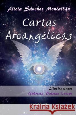 Cartas Arcangélicas Dalmau Crespi, Gabriela 9781495297274 Createspace Independent Publishing Platform