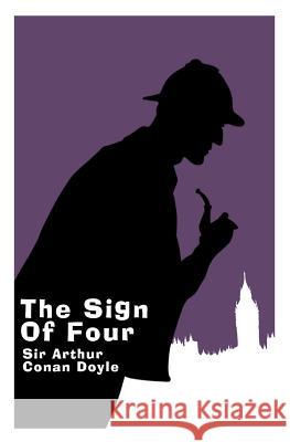 The Sign of Four - Gift Edition: A Sherlock Holmes Novel Arthur Cona Ian Fox 9781495297588 Createspace