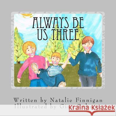 Always Be Us Three Natalie Finnigan Gina Rahman 9781495297847 Createspace