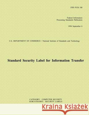 Standard Security Label for Information Transfer U. S. Department of Commerce 9781495299070 Createspace