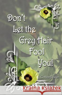 Don't Let The Grey Hair Fool You Winfrey, Shawn 9781495303036 Createspace