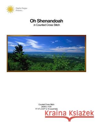 Oh Shenandoah in Counted Cross Stitch Cindi Dawson 9781495303173 Createspace