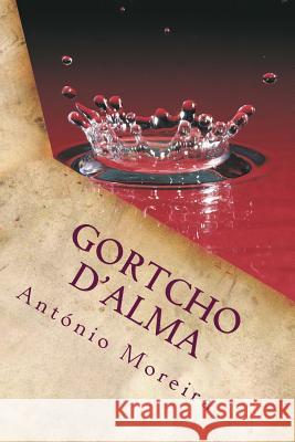 Gortcho d'Alma Moreira, Antonio J. F. 9781495303968 Createspace