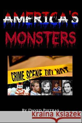 America's Monsters Pietras, David 9781495307683 Createspace