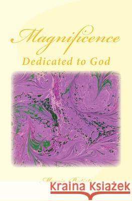 Magnificence: Dedicated to God Marcia Batiste 9781495310225