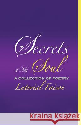 Secrets of My Soul Latorial Faison 9781495310485 Createspace