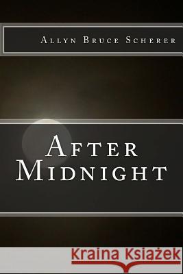 After Midnight Allyn Bruce Scherer 9781495311079 Createspace