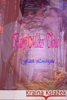 Baby Makes Three Faith Loveright 9781495311956
