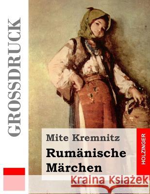 Rumänische Märchen (Großdruck) Kremnitz, Mite 9781495312113 Createspace
