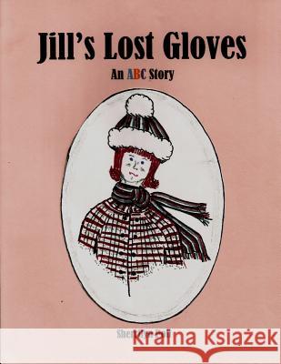 Jill's Lost Gloves: An ABC Story Sherrilyn Polf 9781495312694