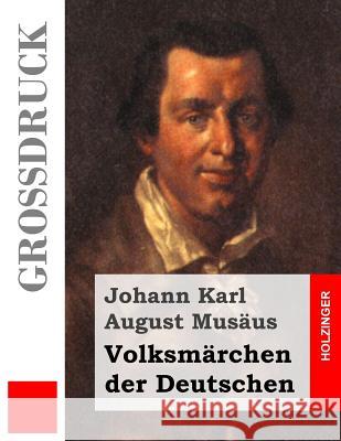 Volksmärchen der Deutschen (Großdruck) Musaus, Johann Karl August 9781495313622